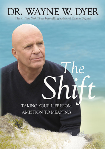 The Shift: Taking Your Life from Ambition to Meaning book cover by Dr. Wayne W. Dyer