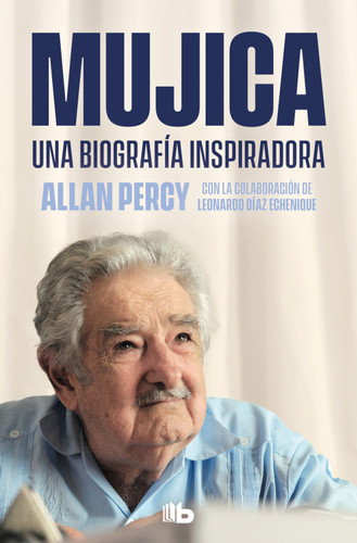 Mujica. Una biografía inspiradora / Mujica. An Inspiring Biography book cover by Allan Percy