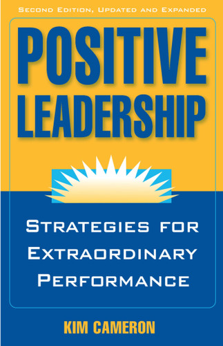 Positive Leadership: Strategies for Extraordinary Performance book cover by Kim S. Cameron