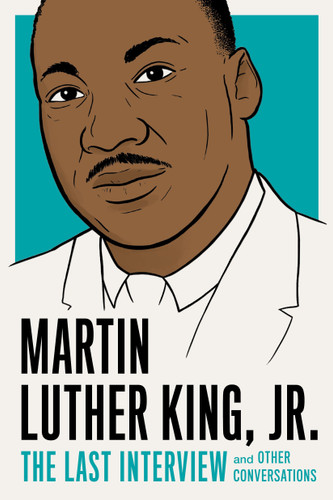 Martin Luther King, Jr.: The Last Interview: and Other Conversations (The Last Interview Series) book cover by Martin Luther King, Jr.