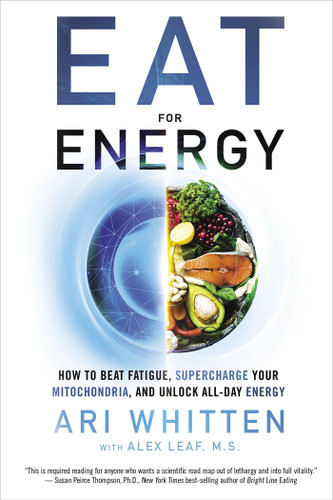 Eat for Energy: How to Beat Fatigue, Supercharge Your Mitochondria, and Unlock All-Day Energy book cover by Ari Whitten, MS