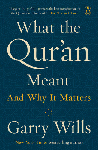 What the Qur'an Meant: And Why It Matters book cover by Garry Wills