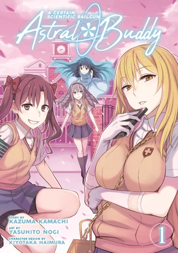 A Certain Scientific Railgun: Astral Buddy Vol. 1 (A Certain Scientific Railgun: Astral Buddy) book cover by Kazuma Kamachi