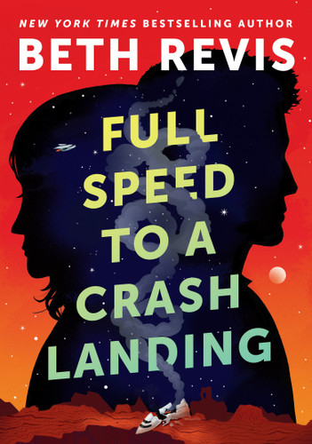 Full Speed to a Crash Landing (CHAOTIC ORBITS) book cover by Beth Revis