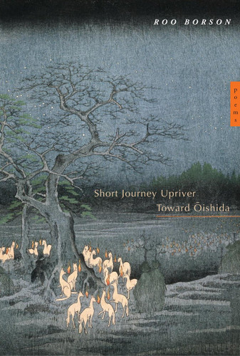 Short Journey Upriver toward Oishida book cover by Roo Borson