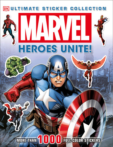 Ultimate Sticker Collection: Marvel: Heroes Unite!: More Than 1,000 Reusable Full-Color Stickers (Ultimate Sticker Collection) book cover by DK