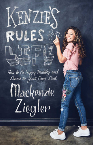 Kenzie's Rules for Life: How to Be Happy, Healthy, and Dance to Your Own Beat book cover by Mackenzie Ziegler
