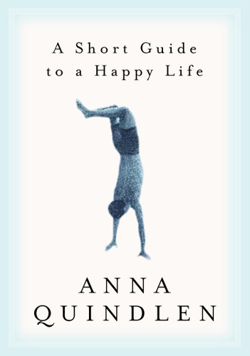A Short Guide to a Happy Life book cover by Anna Quindlen