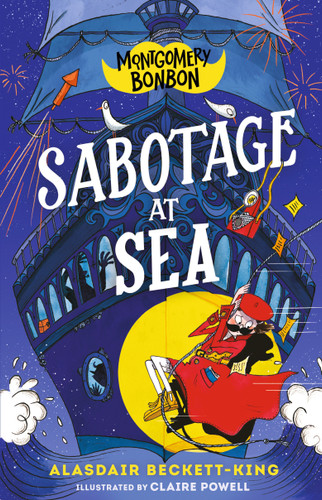 Montgomery Bonbon: Sabotage at Sea (Montgomery Bonbon) book cover by Alasdair Beckett-King