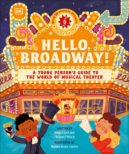 Hello, Broadway!: A Young Person's Guide to the World of Musical Theater book cover by Emily Hurd, Michael Mitnick