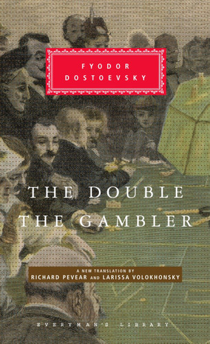 The Double and The Gambler: Introduction by Richard Pevear (Everyman's Library Classics Series) book cover by Fyodor Dostoevsky