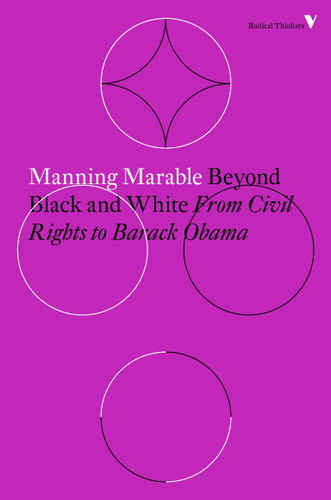 Beyond Black and White: From Civil Rights to Barack Obama (Radical Thinkers) book cover by Manning Marable
