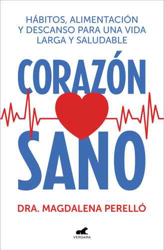 Corazón sano. Hábitos, alimentación y descanso para una vida larga y saludable / A Healthy Heart book cover by Dra. Magdalena Perelló