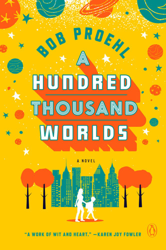 A Hundred Thousand Worlds: A Novel book cover by Bob Proehl