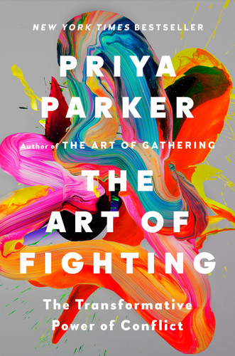 The Art of Fighting: The Transformative Power of Conflict book cover by Priya Parker