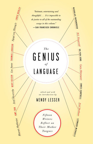 The Genius of Language: Fifteen Writers Reflect on Their Mother Tongue book cover by Wendy Lesser