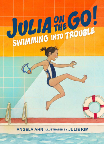 Swimming into Trouble (Julia on the Go! Book 1) (Julia on the Go!) book cover by Angela Ahn