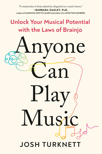 Anyone Can Play Music: Unlock Your Musical Potential with the Laws of Brainjo book cover by Josh Turknett
