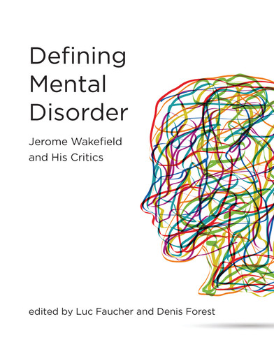Defining Mental Disorder: Jerome Wakefield and His Critics book cover by Harold Kincaid, Peter Zachar, Dominic Murphy