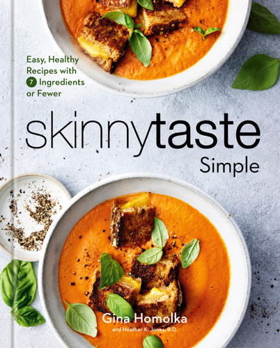 Skinnytaste Simple: Easy, Healthy Recipes with 7 Ingredients or Fewer: A Cookbook book cover by Gina Homolka, Heather K. Jones, R.D.