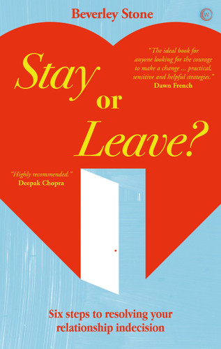 Stay or Leave: Six Steps to Resolving Your Relationship Indecision book cover by Beverley Stone