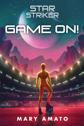 Game On! (Star Striker) book cover by Mary Amato