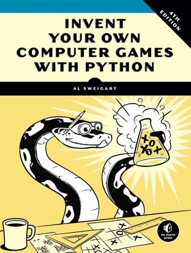 Invent Your Own Computer Games with Python, 4th Edition book cover by Al Sweigart