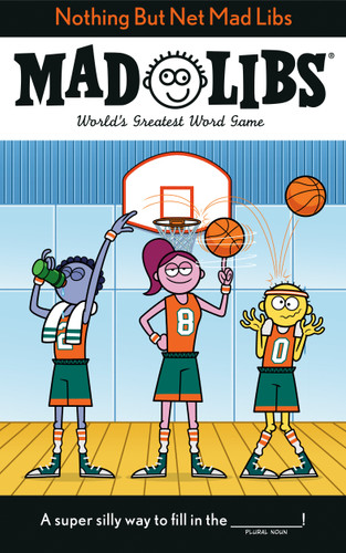 Nothing But Net Mad Libs: World's Greatest Word Game About Basketball (Mad Libs) book cover by Mickie Matheis, Mad Libs