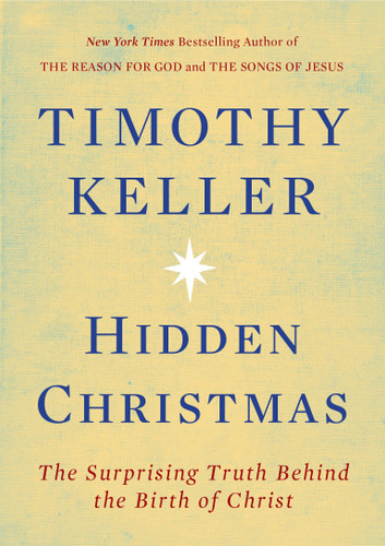 Hidden Christmas: The Surprising Truth Behind the Birth of Christ book cover by Timothy Keller