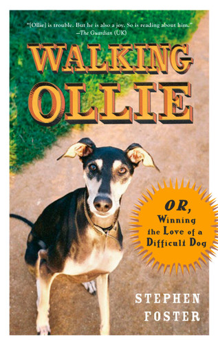 Walking Ollie: Or, Winning the Love of a Difficult Dog book cover by Stephen Foster