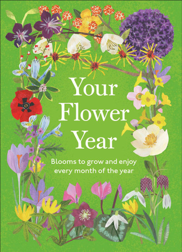 Your Flower Year: Blooms to Grow and Enjoy Every Month of the Year (Your Year) book cover by DK