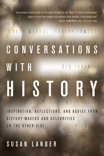 Conversations with History: Inspiration, Reflections, and Advice from History-Makers and Celebrities on the Other Side book cover by Susan Lander