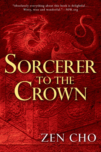 Sorcerer to the Crown (A Sorcerer to the Crown Novel) book cover by Zen Cho