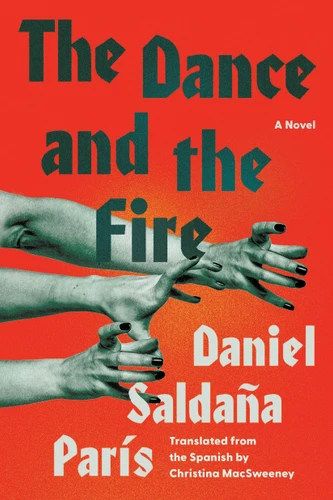 The Dance and the Fire: A Novel book cover by Daniel Saldaña París