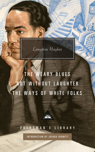 The Weary Blues; Not Without Laughter; The Ways of White Folks (Everyman's Library Contemporary Classics Series) [9798217007769]