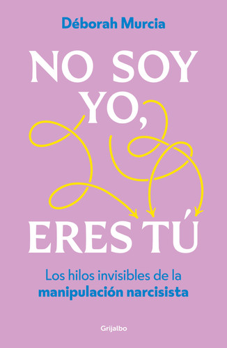 No soy yo, eres tú / It's Not Me, It's You book cover by Déborah Murcia