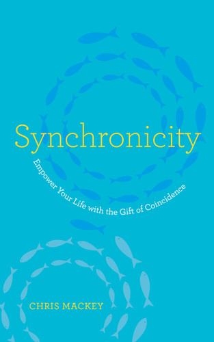 Synchronicity: Empower Your Life with the Gift of Coincidence book cover by Chris Mackey