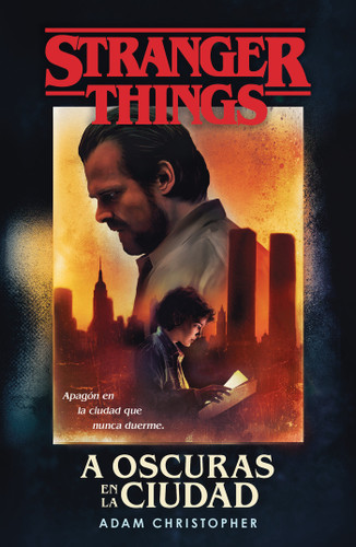 A oscuras en la ciudad: Stranger Things / Stranger Things: Darkness on the Edge of Town book cover by Adam Christopher