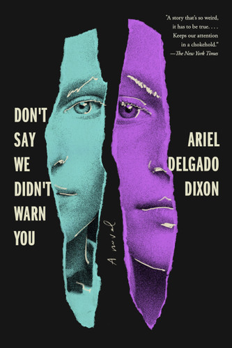 Don't Say We Didn't Warn You: A Novel book cover by Ariel Delgado Dixon