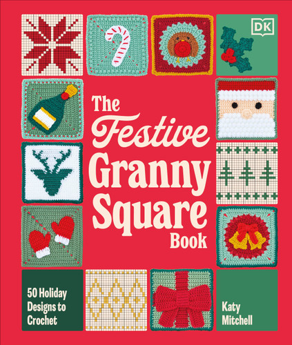 The Festive Granny Square Book: 50 Holiday Designs to Crochet book cover by Katy Mitchell