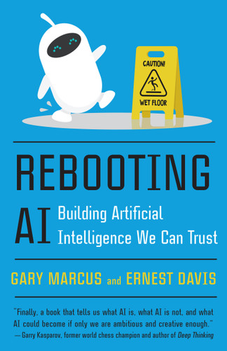 Rebooting AI: Building Artificial Intelligence We Can Trust book cover by Gary Marcus, Ernest Davis
