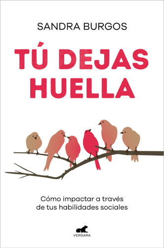 Tú dejas huella: Cómo impactar a través de tus habilidades sociales / You Leave a Mark: How to Make an Impact through Your Social Skills book cover by Sandra Burgos