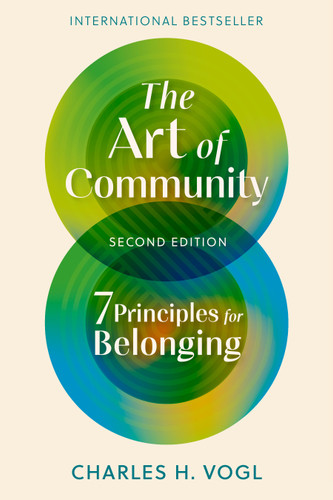 The Art of Community, Second Edition: 7 Principles for Belonging book cover by Charles H. Vogl