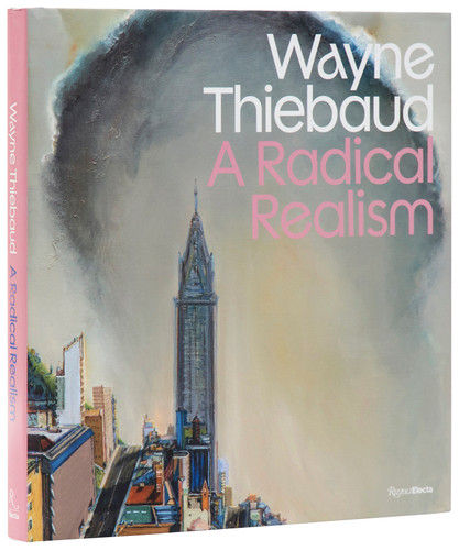 Wayne Thiebaud: A Radical Realism book cover by Peter Frank