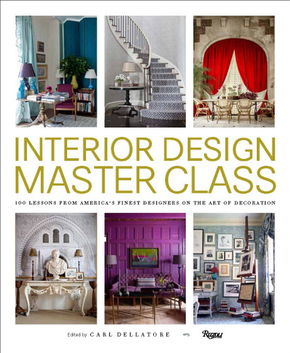Interior Design Master Class: 100 Lessons from America's Finest Designers on the Art of Decoration (Master Class) book cover by 