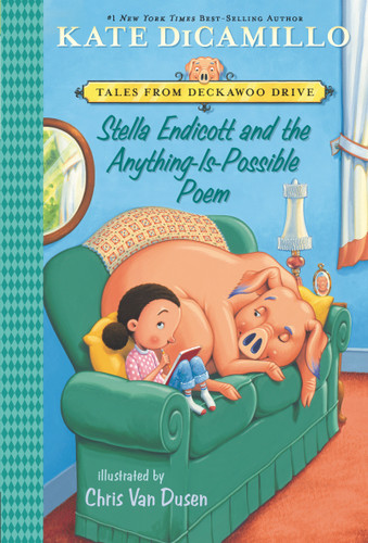 Stella Endicott and the Anything-Is-Possible Poem: Tales from Deckawoo Drive, Volume Five (An Early Chapter Book About Poetry, School, and Building Friendships - For Ages 6-9) (Tales from Mercy Watson's Deckawoo Drive) book cover by Kate DiCamillo