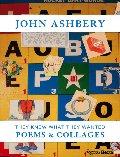 John Ashbery: They Knew What They Wanted: Collages and Poems book cover by John Ashbery