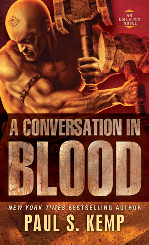 A Conversation in Blood: An Egil & Nix Novel (Egil & Nix) book cover by Paul S. Kemp