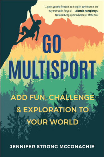 Go Multisport: Add Fun, Challenge & Exploration to Your World book cover by Jennifer McConachie