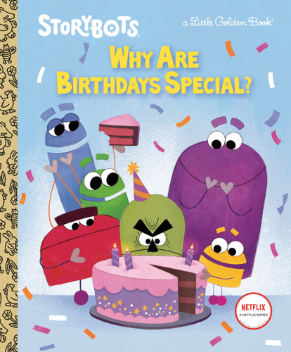 Why Are Birthdays Special? (StoryBots) (Little Golden Book) book cover by Scott Emmons